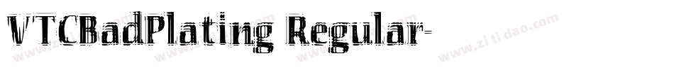 VTCBadPlating Regular字体转换